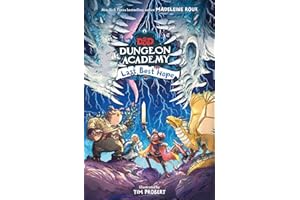 Dungeons & Dragons: Dungeon Academy: Last Best Hope: A funny, illustrated D&D novel for younger readers and fans of role play and fantasy by New York Times bestselling author Madeleine Roux