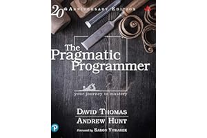 Pragmatic Programmer, The: Your journey to mastery, 20th Anniversary Edition