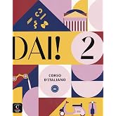 Dai! 2 Corso d'italiano A2: Livre de l'&eacute;l&egrave;ve + cahier