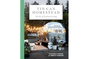 Tin Can Homestead: The Art of Airstream Living