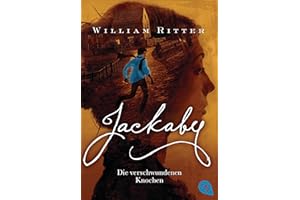 JACKABY - Die verschwundenen Knochen: Ein Mystery- und Fantasy-Pageturner für Fans von Lockwood & Co (Die JACKABY-Reihe, Band 2)