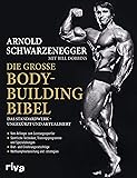 Die große Bodybuilding-Bibel: Das Standardwerk - ungekürzt und aktualisiertVom Anfänger zum Leistungssportler - sämtliche Techniken, ... - Wettkampfvorbereitung und Strategien