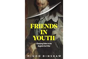 Friends in Youth: Choosing Sides in the English Civil War
