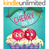 The Cherry on Top: A Story about Embracing Differences