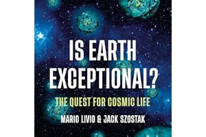 Is Earth Exceptional?: The Quest for Cosmic Life
