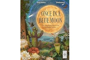 Once in a Blue Moon: Nature’s rarest events and best-kept secrets (Rare Wonders of Earth)