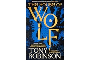 The House of Wolf: The Sunday Times bestselling new historical fiction series from the much loved Sir Tony Robinson