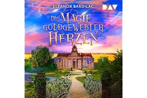 Die Magie goldgewebter Herzen