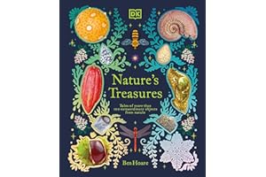 Nature's Treasures: Tales Of More Than 100 Extraordinary Objects From Nature (DK Treasures)