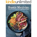 Rustic Mexican: Authentic Flavors for Everyday Cooking