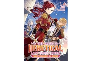 The Most Heretical Last Boss Queen: From Villainess to Savior (Light Novel) Vol. 4