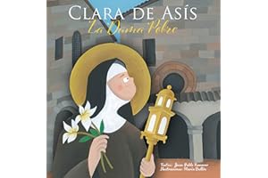 Clara De Asis. La Dama Pobre: 3 (Vidas de Santos)
