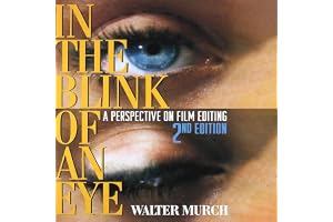 In the Blink of an Eye: A Perspective on Film Editing, 2nd Edition