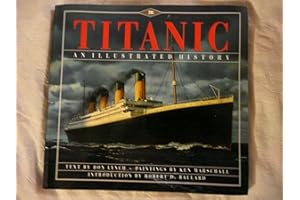 Titanic: An Illustrated History