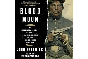 Blood Moon: An American Epic of War and Splendor in the Cherokee Nation