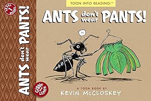 Ants Don′t Wear Pants!: TOON Level 1 (TOON into Reading) (Toon into Reading, Level 1) (Giggle and Learn)