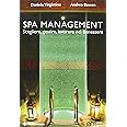 Spa Management. Vivere, gestire, lavorare nelle Spa