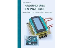 Arduino-uno en pratique: Formation en 25 applications modulaires