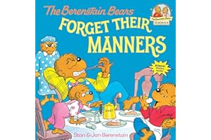 The Berenstain Bears Forget Their Manners