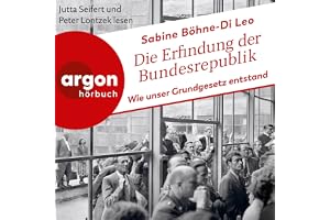 Die Erfindung der Bundesrepublik: Wie unser Grundgesetz entstand