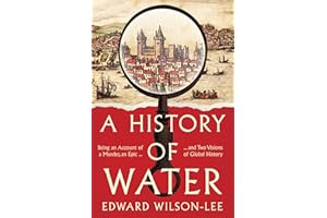 A History of Water: Being an Account of a Murder, an Epic and Two Visions of Global History