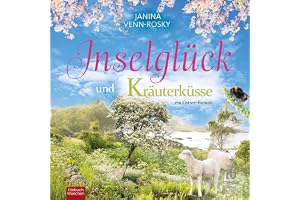 Inselglück und Kräuterküsse: ein Ostsee-Roman