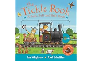 The Tickle Book: A Push Pull and Slide Book: A laugh-out-loud interactive adventure, perfect for preschoolers! (Tom and Bear, 9)