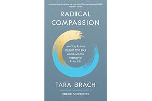 Radical Compassion: Learning to Love Yourself and Your World with the Practice of RAIN