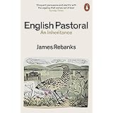 English Pastoral: An Inheritance - The Sunday Times bestseller from the author of The Shepherd's Life