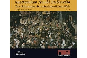 Spectaculum Mundi Medievalis: Das Schauspiel der mittelalterlichen Welt 2