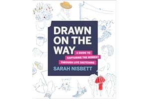 Drawn on the Way: A Guide to Capturing the Moment Through Live Sketching