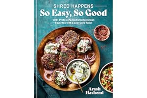 Shred Happens: So Easy, So Good: 100+ Protein-packed Mediterranean Favourites with a Low-carb Twist
