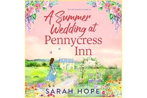 A Summer Wedding at Pennycress Inn: A BRAND NEW uplifting romance of fresh beginnings and first loves for 2026