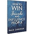 How to Win Friends and Influence People
