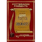 Guida (poco) pratica a Hogwarts (Pottermore Presents Vol. 3)