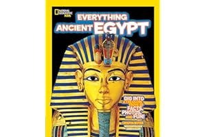 National Geographic Kids Everything Ancient Egypt: Dig Into a Treasure Trove of Facts, Photos, and Fun