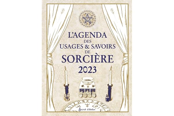 L’agenda des usages & savoirs de sorcière 2023: De janvier à décembre 2023