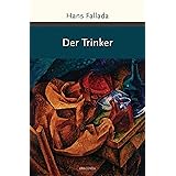 Der Trinker (Große Klassiker zum kleinen Preis, Band 202)