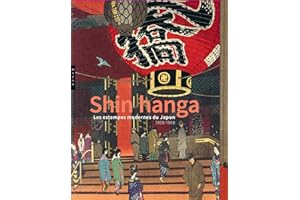 Shin hanga. Les estampes modernes du Japon. 1900-1960