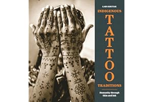 Indigenous Tattoo Traditions: Humanity Through Skin and Ink