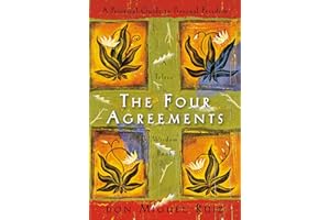AMBER-ALLEN PUBLISHING The Four Agreements: A Practical Guide to Personal Freedom (A Toltec Wisdom Book) by Don Miguel Ruiz: 1