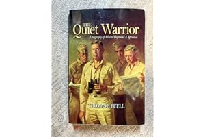 Quiet Warrior: A Biography of Admiral Raymond A. Spruance (Classics of Naval Literature)