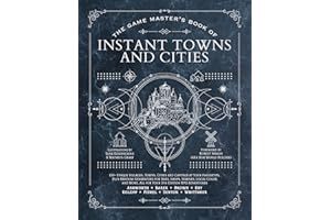 The Game Master's Book of Instant Towns and Cities: 160+ Unique Villages, Towns, Settlements and Cities, Ready-on-demand, Plus Random Generators for ... and More, for Your 5th Edition Rpg Adventures