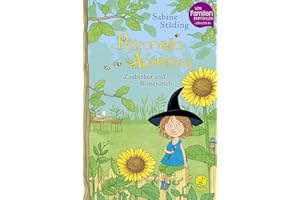Petronella Apfelmus 04 - Zauberhut und Bienenstich: Die kleine Apfelhexe beschützt ihren Garten – eine Geschichte über Mut und Freundschaft