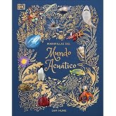 Maravillas del mundo acu&aacute;tico (Planeta curioso) (DK Infantil)