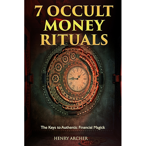 By Henry Archer 7 Occult Money Rituals The Keys To Authentic Financial Magick English Edition Pdf Telecharger