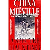 A Spectre, Haunting: On the Communist Manifesto