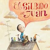 El silbido de Juan (CUENTO DE LUZ)