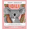 Koala (Young Zoologist): A First Field Guide to the Cuddly Marsupial from Australia (Young Zoologist, 6)