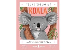 Koala (Young Zoologist): A First Field Guide to the Cuddly Marsupial from Australia (Young Zoologist, 6)
